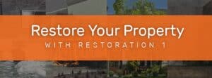 Banner that says "Restore Your Property with Restoration 1"