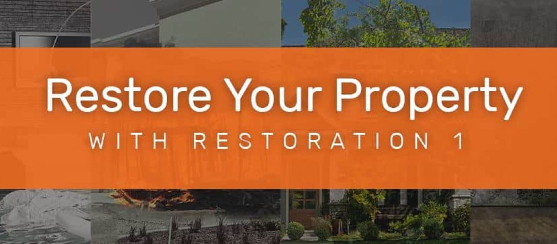 Banner that says "Restore Your Property with Restoration 1"